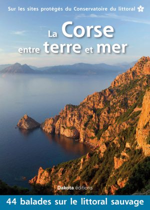 La Corse entre terre et mer, guide de balades