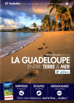 La Guadeloupe entre terre et mer, guide de balades